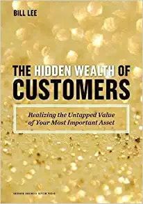 the hidden wealth of customers