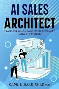 Portada del libro AI Sales Architect, de Mr Kapil Kumar Sharma