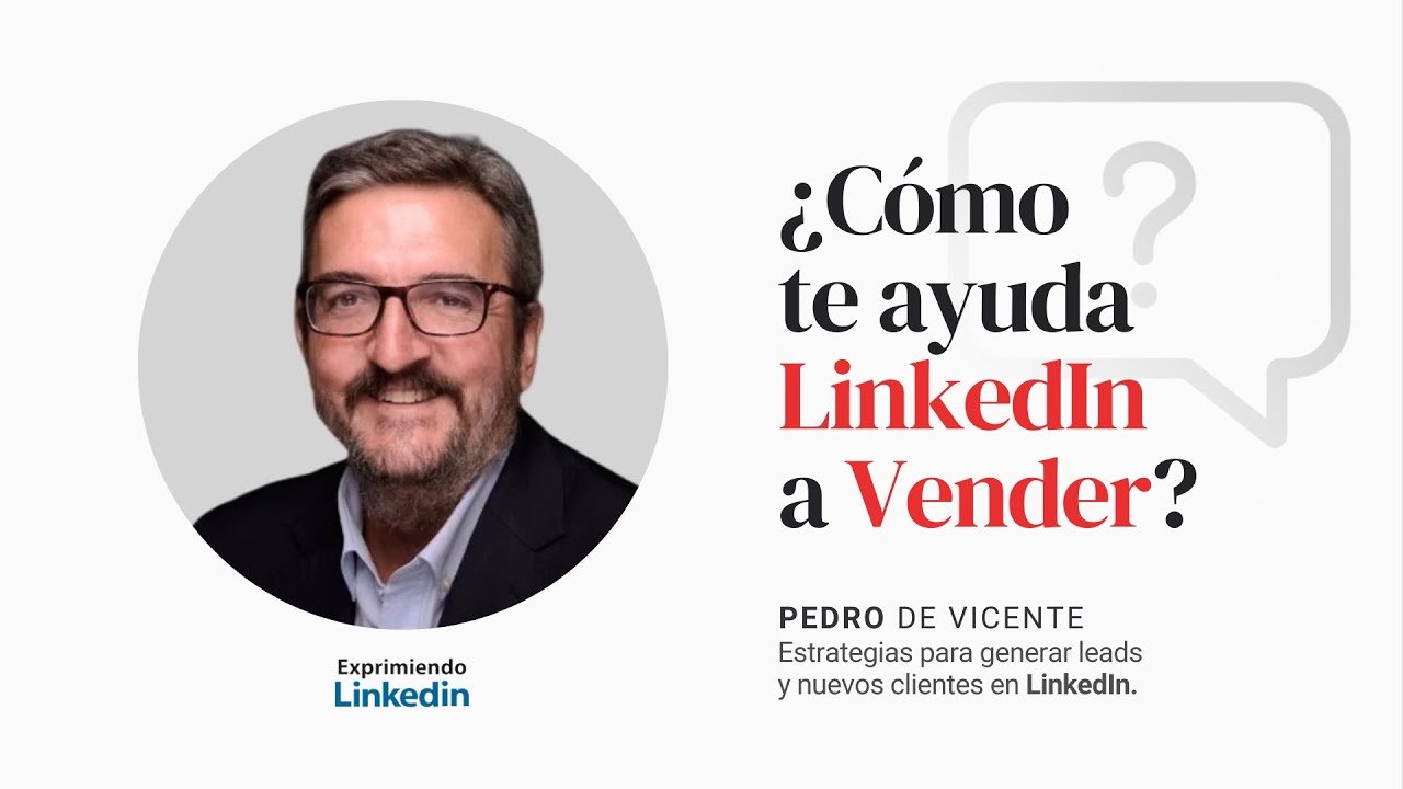 ¿Cómo te ayuda LinkedIn a Vender?