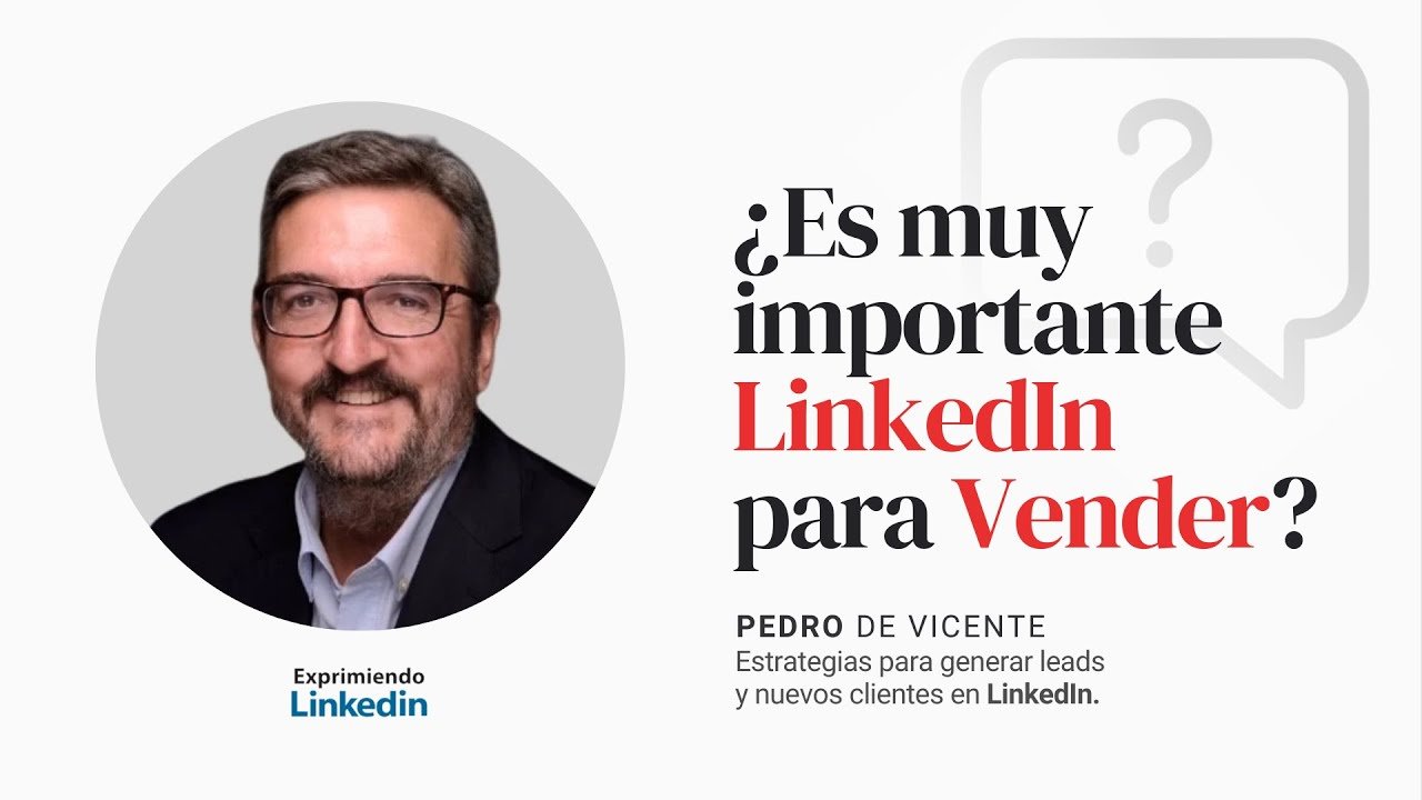 ¿Es muy importante LinkedIn para Vender?