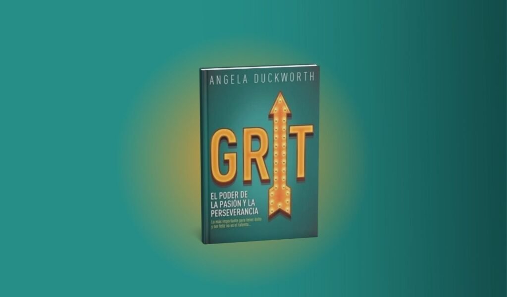 Portado libro: "Grit. El poder de la pasión y la perseverancia".