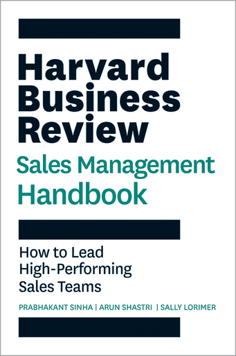 The Harvard Business Review Sales Management Handbook