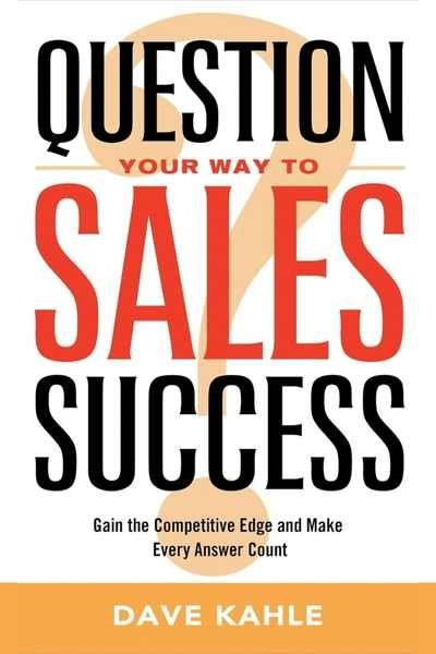 question your way to sales success question your way to sales success