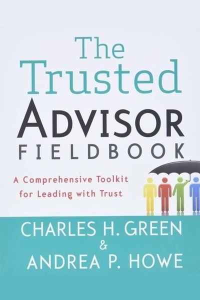 the trusted advisor fieldbook the trusted advisor fieldbook